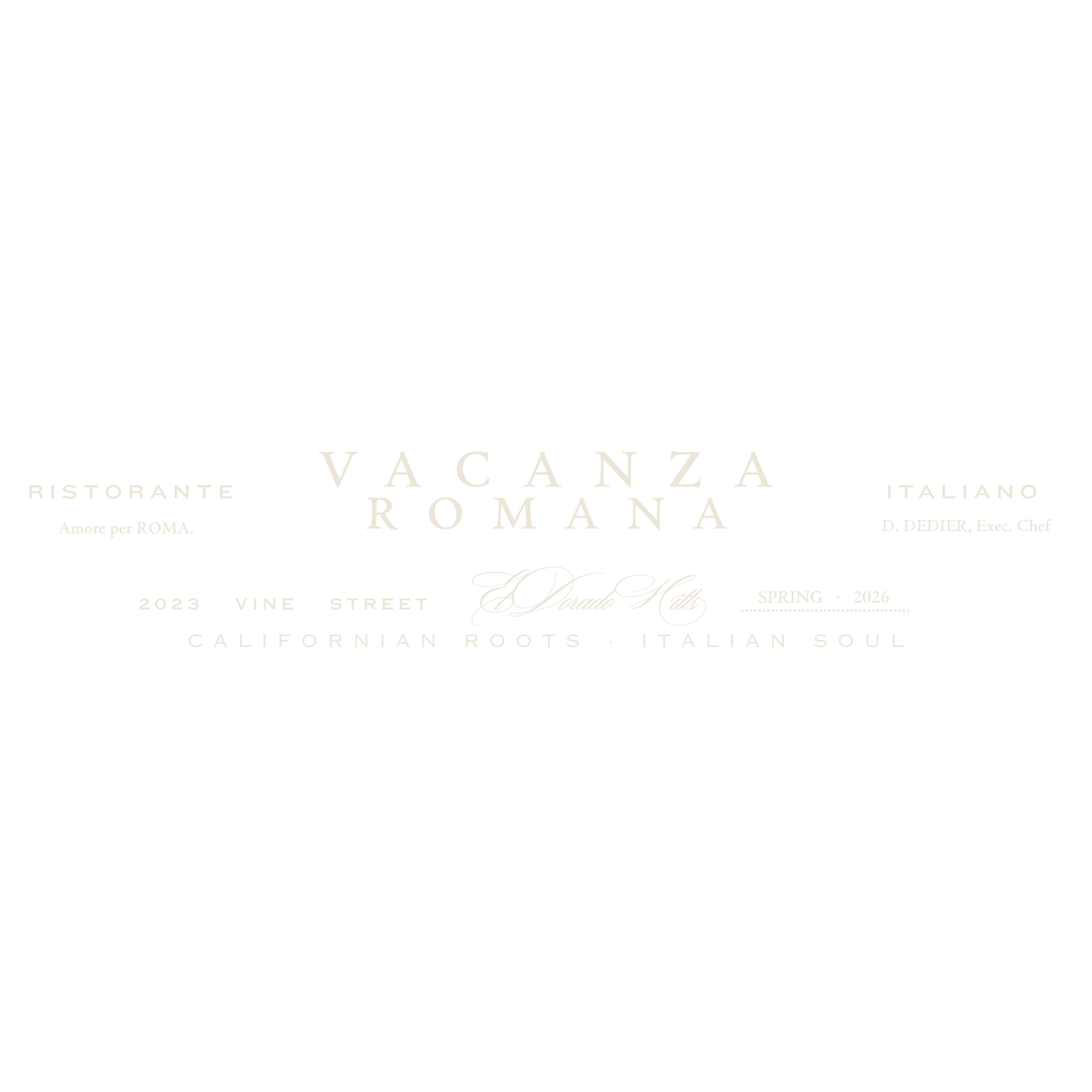 Vacanza Romana — Ristorante Italiano · Amore per ROMA · D. Dedier, Exec. Chef · 2023 Vine Street · El Dorado Hills · Spring 2026 · Californian Roots, Italian Soul