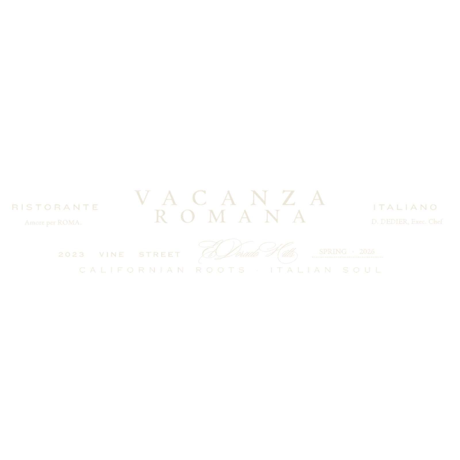Vacanza Romana — Ristorante Italiano · Amore per ROMA · D. Dedier, Exec. Chef · 2023 Vine Street · El Dorado Hills · Summer 2026 · Californian Roots, Italian Soul