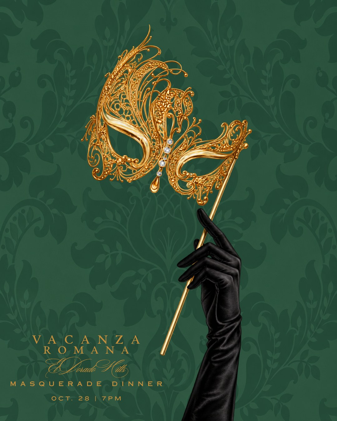 A black satin opera glove holding a gold filigree masquerade mask against emerald damask. Vacanza Romana Masquerade Dinner, October 28, 7 PM.